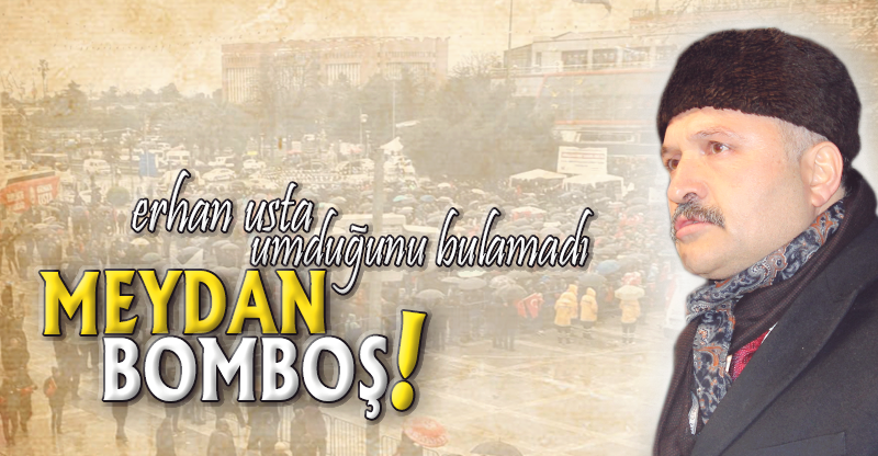 MEYDAN BOMBOŞ!