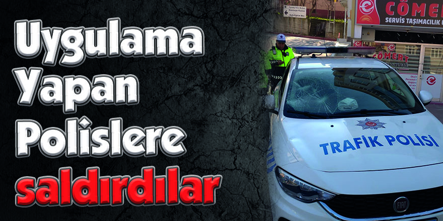 Uygulama  Yapan Polislere  saldırdılar