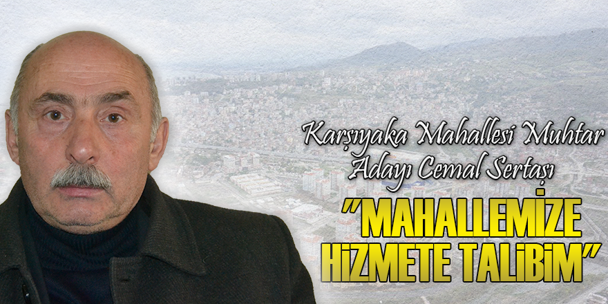 "MAHALLEMİZE HİZMETE TALİBİM"