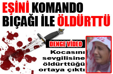 Kocasını sevgilisine komando bıçağı ile öldürtmüş ...