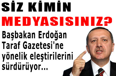 Erdoğan: Siz kimin medyasısınız