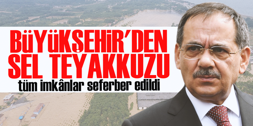 BÜYÜKŞEHİR'DEN SEL TEYAKKUZU