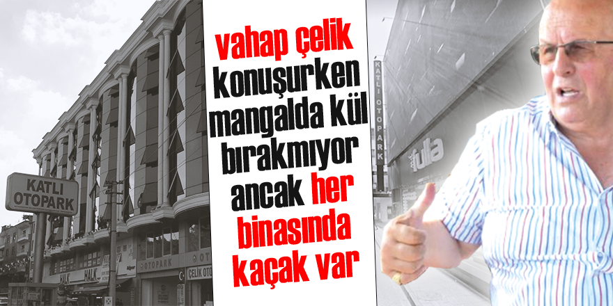 HER BİNASINDA KAÇAK VAR!