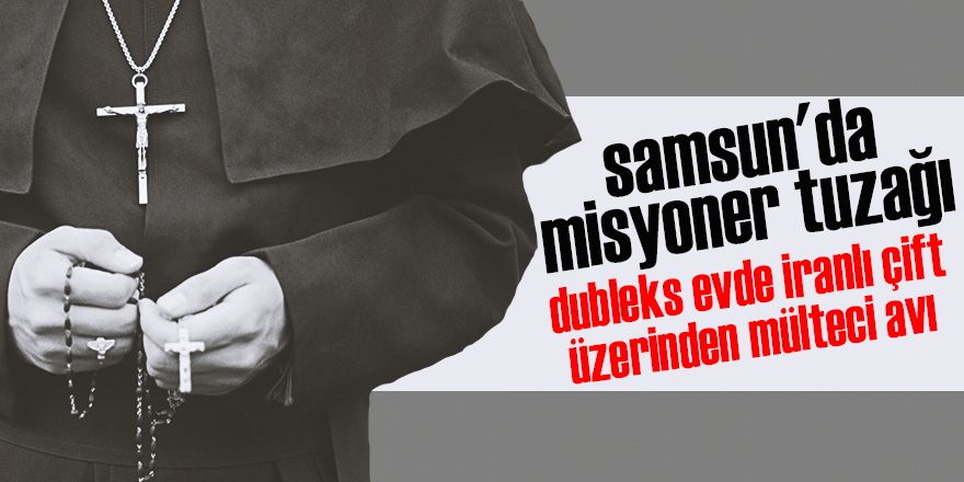 MİSYONER TUZAĞI!
