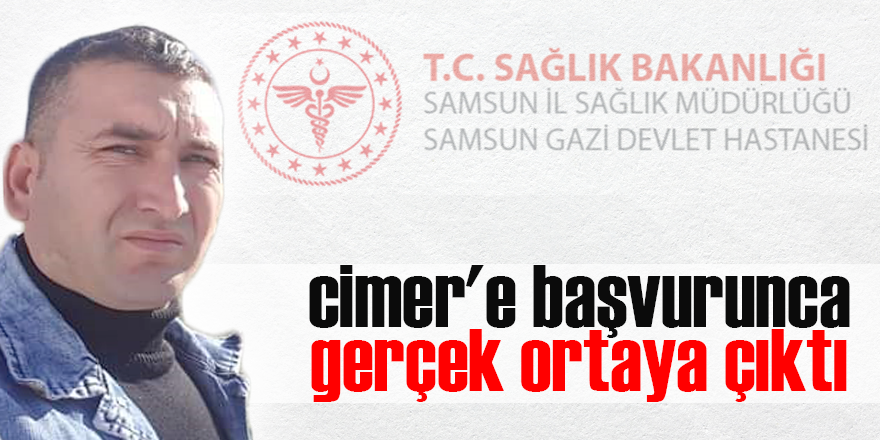 CİMER'E BAŞVURUNCA GERÇEK ORTAYA ÇIKTI
