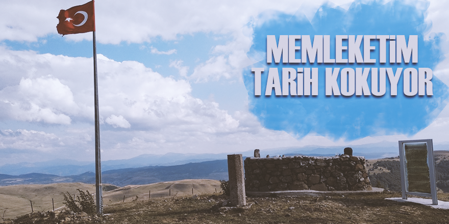 MEMLEKETİM TARİH KOKUYOR