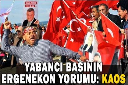 Yabancı medyanın Ergenekon yorumu: Kaos