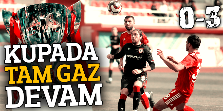 KUPADA TAM GAZ DEVAM! 3-0