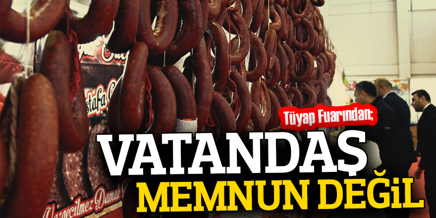VATANDAŞ MEMNUN DEĞİL