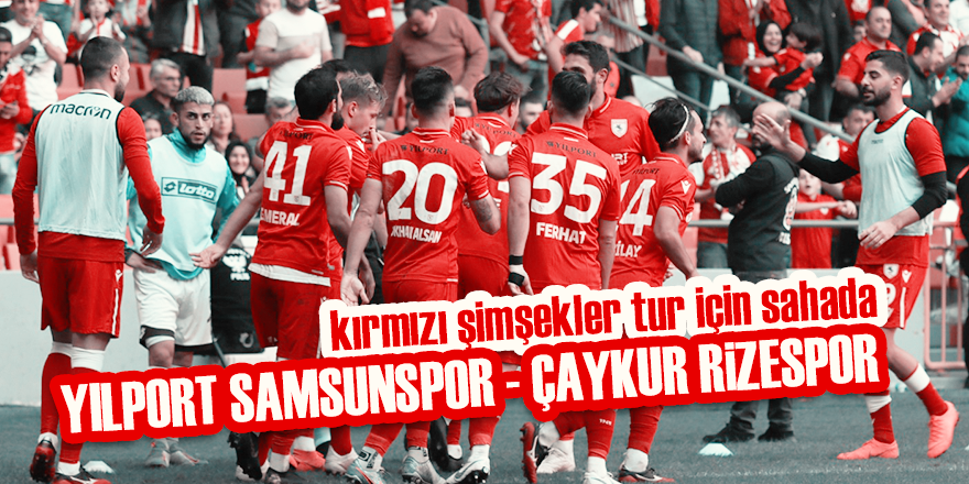 SAMSUNSPOR TUR İÇİN SAHADA!