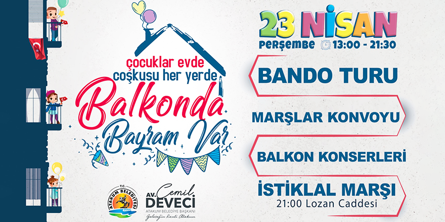 ATAKUMLULAR 23 NİSAN’I BALKONLARDA KUTLAYACAK