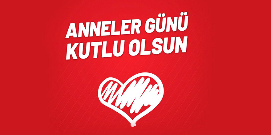 ANNELER GÜNÜ KUTLU OLSUN