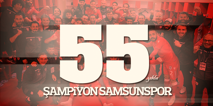 ŞAMPİYON SAMSUNSPOR!