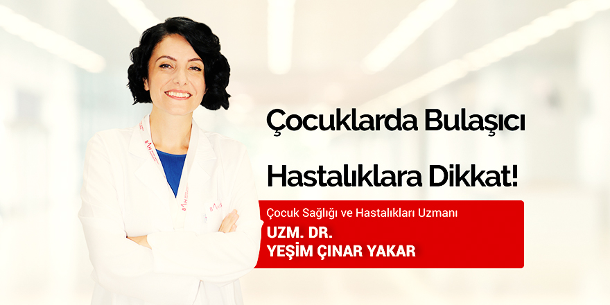 Çocuklarda bulaşıcı hastalıklara dikkat!