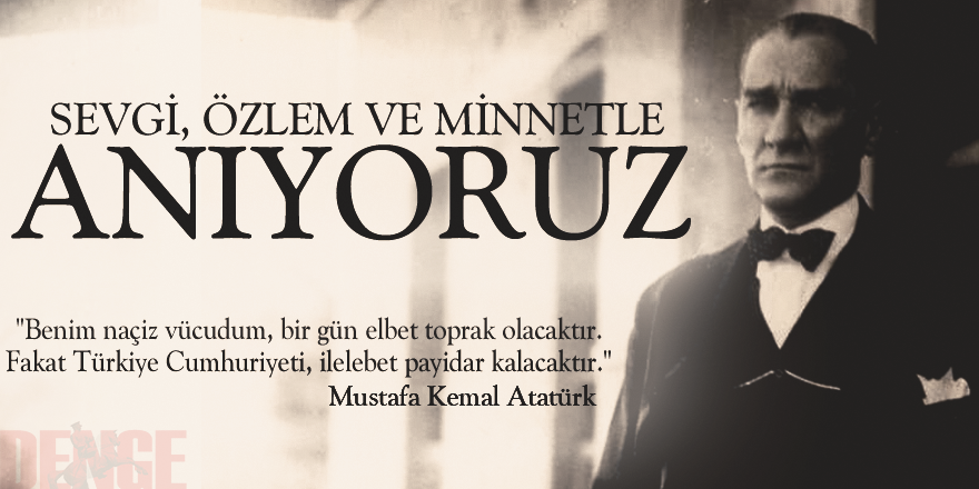 SEVGİ, ÖZLEM VE MİNNETLE ANIYORUZ