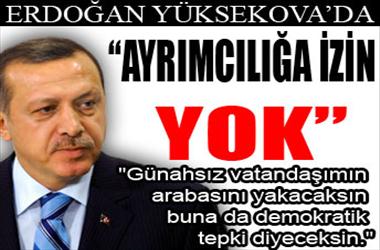 Erdoğan Yüksekova'da ...
