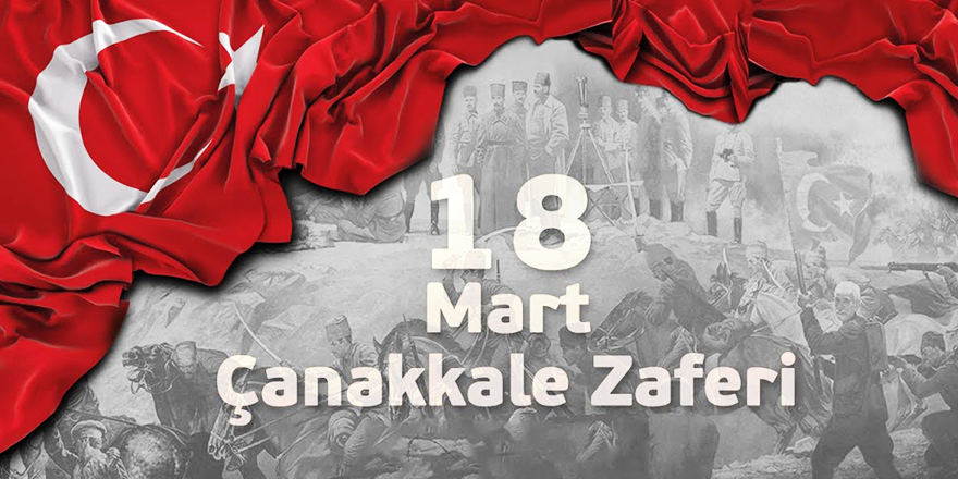 18 MART ÇANAKKALE ZAFERİ KUTLU OLSUN