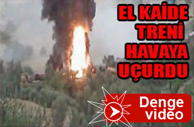 El Kaide militanları yük trenini böyle havaya uçurdu ....