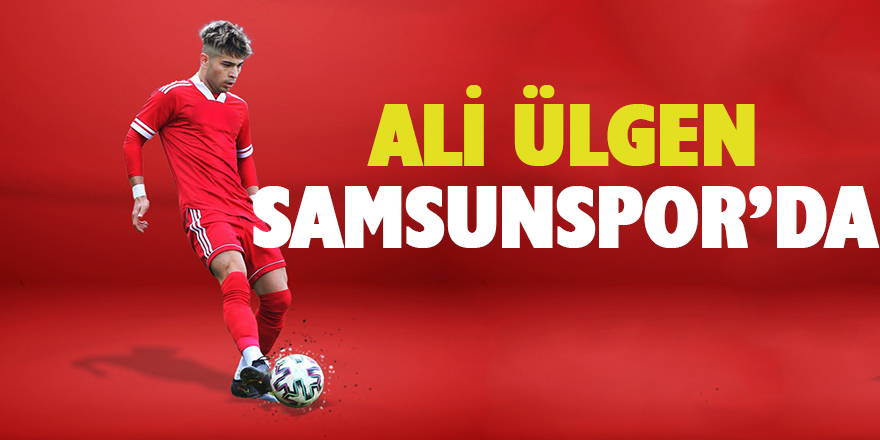 SAMSUNSPOR ALİ ÜLGEN'İ RENKLERİNE BAĞLADI