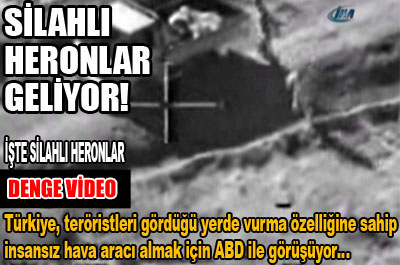 Silahlı Heronlar geliyor