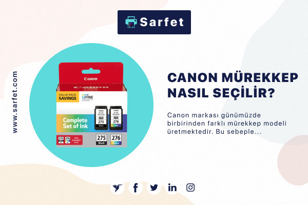 Canon Mürekkep Nasıl Seçilir?