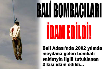 Bali bombacıları idam edildi ....