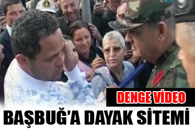 Vatandaştan Başbuğ'a dayak sitemi ..