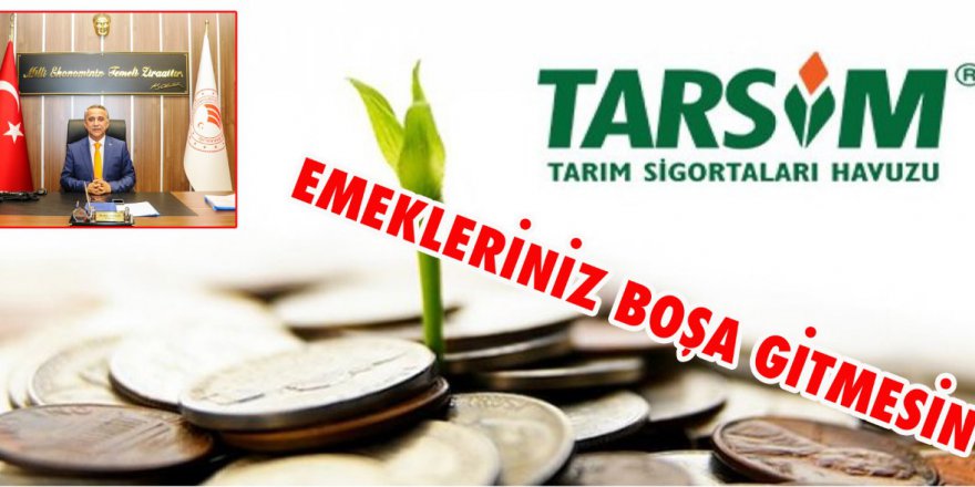 Çiftçilere (TARSİM) Tarım Sigortası Uyarısı