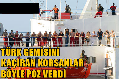 İşte Türk gemisini kaçıran korsanlar ...