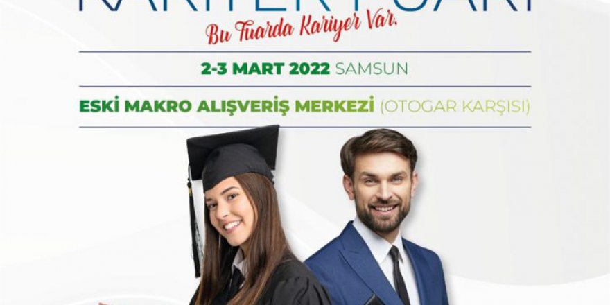 "ORTA KARADENİZ KARİYER FUARI" 2-3 MART'TA SAMSUN'DA YAPILACAK