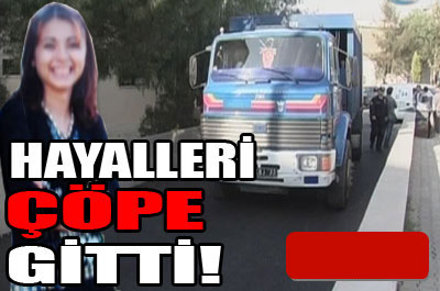 Hayalleri 'çöpe' gitti...