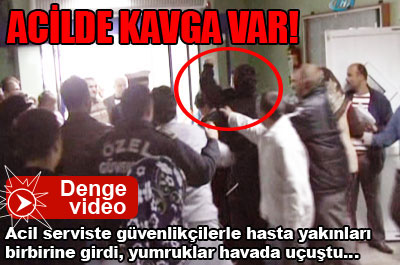 Acilde kavga var...