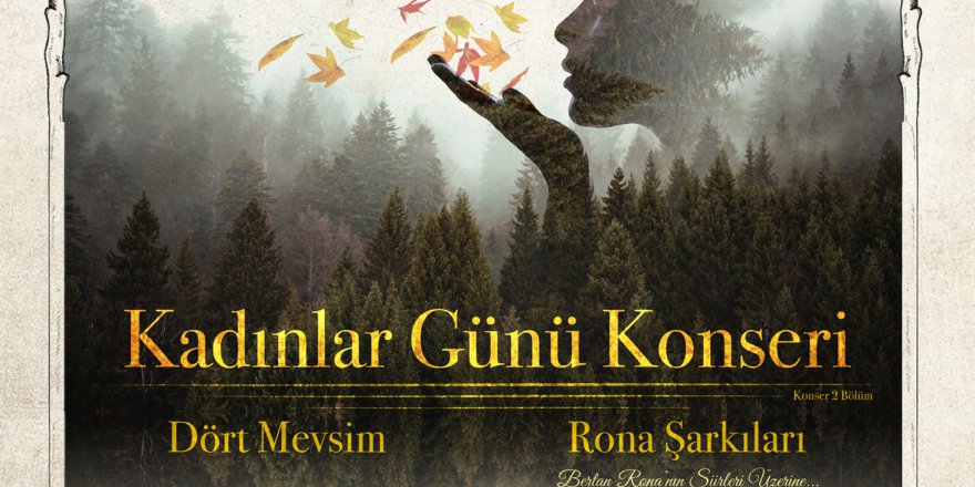 OPERADA “KADINLAR GÜNÜ KONSERİ” 