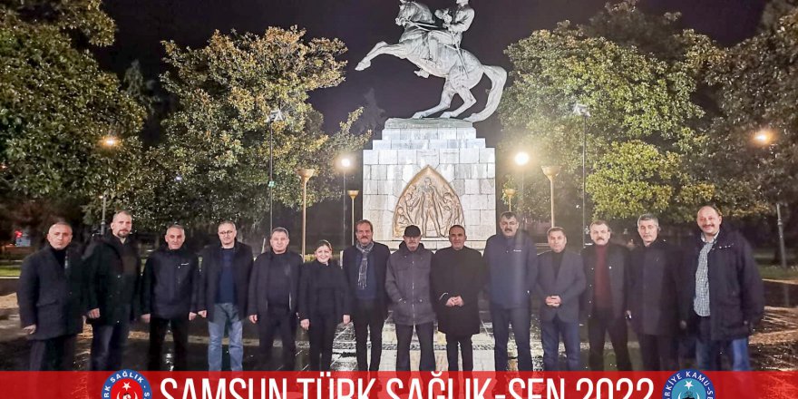 TÜRK SAĞLIK SEN GENEL MERKEZİNİN  SAMSUN ÇIKARMASI 