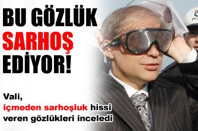 Sarhoş eden gözlüklere inceleme...