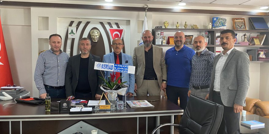 ASRİAD'DAN GÜVEN TAZELEYEN BAŞKANLARA ZİYARET