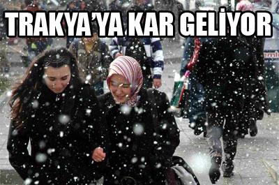 Trakya'ya kar geliyor ...