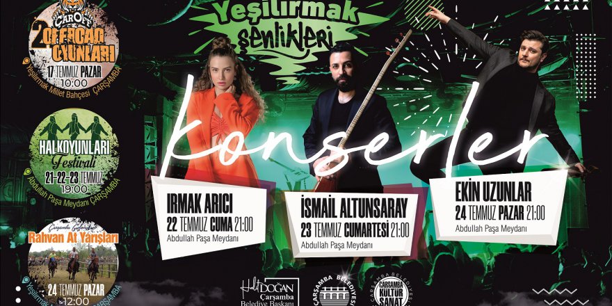 ÇARŞAMBA’DA “YEŞİLIRMAK ŞENLİKLERİ” BAŞLIYOR