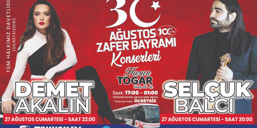   TEKKEKÖY’DE ZAFER BAYRAMI KONSERLE KUTLANACAK