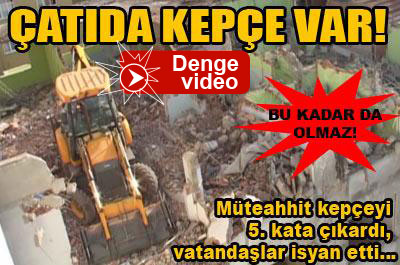 Çatıda kepçe var! ....