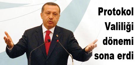 Protokol valiliği dönemi sona erdi