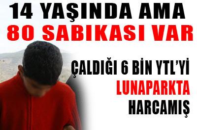 14 yaşında tam 80 sabıkası var