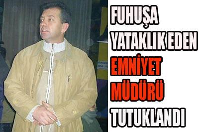 Emniyet müdürü tutuklandı ....