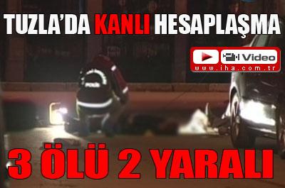Tuzla'da pompalı dehşeti: 3 ölü, 2 yaralı