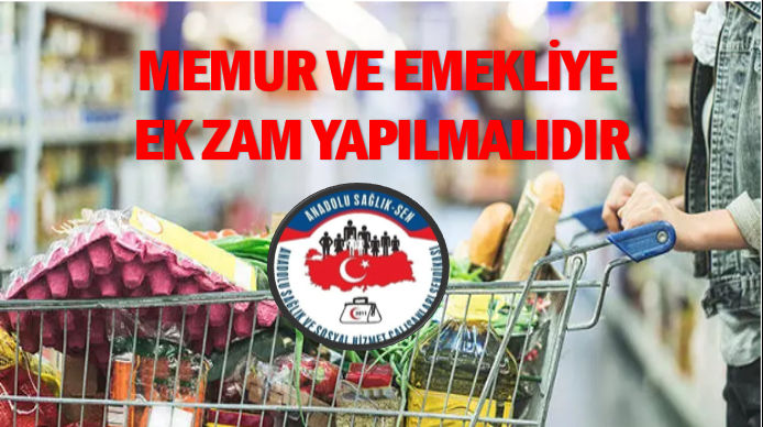 "MEMUR VE EMEKLİYE EK ZAM YAPILMALIDIR"