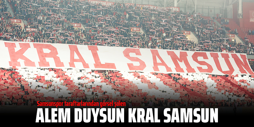 ALEM DUYSUN KRAL SAMSUN