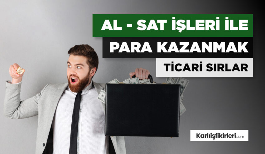 Yeni ve Güncel Al Sat İş Fikirleri