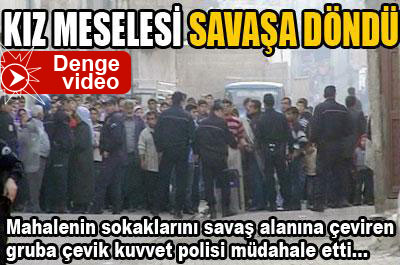 Kız meselesi savaşa döndü...