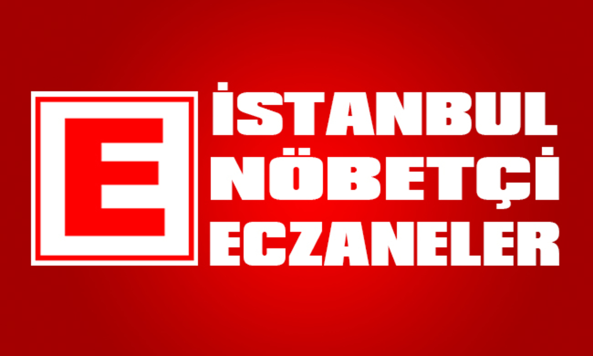 İstanbul Nöbetçi Eczaneleri