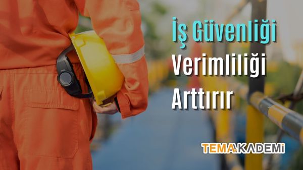 İş Sağlığı ve Güvenliği Nedir? Bilinmesi Gerekenler